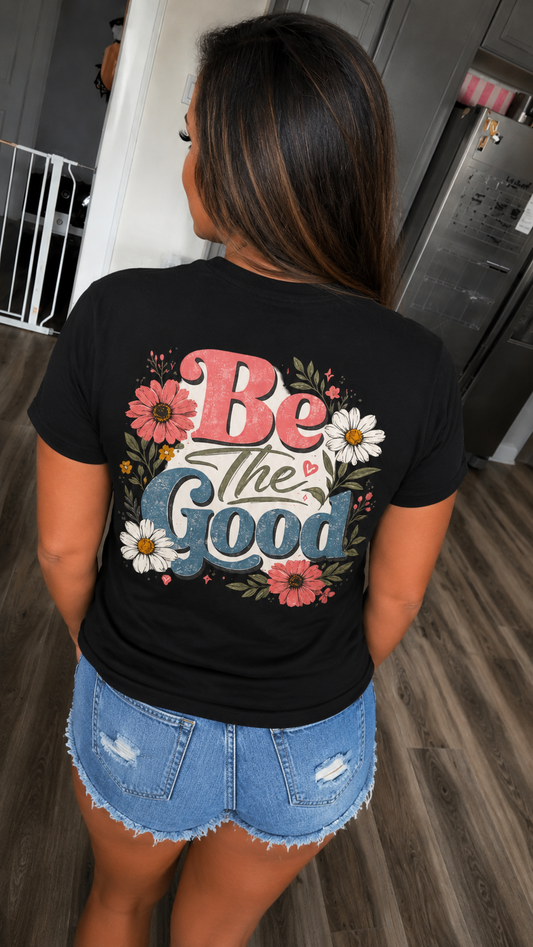 Be The Good Floral T-Shirt