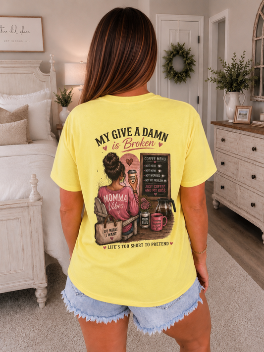 My Give A Damn is Broken T-shirt